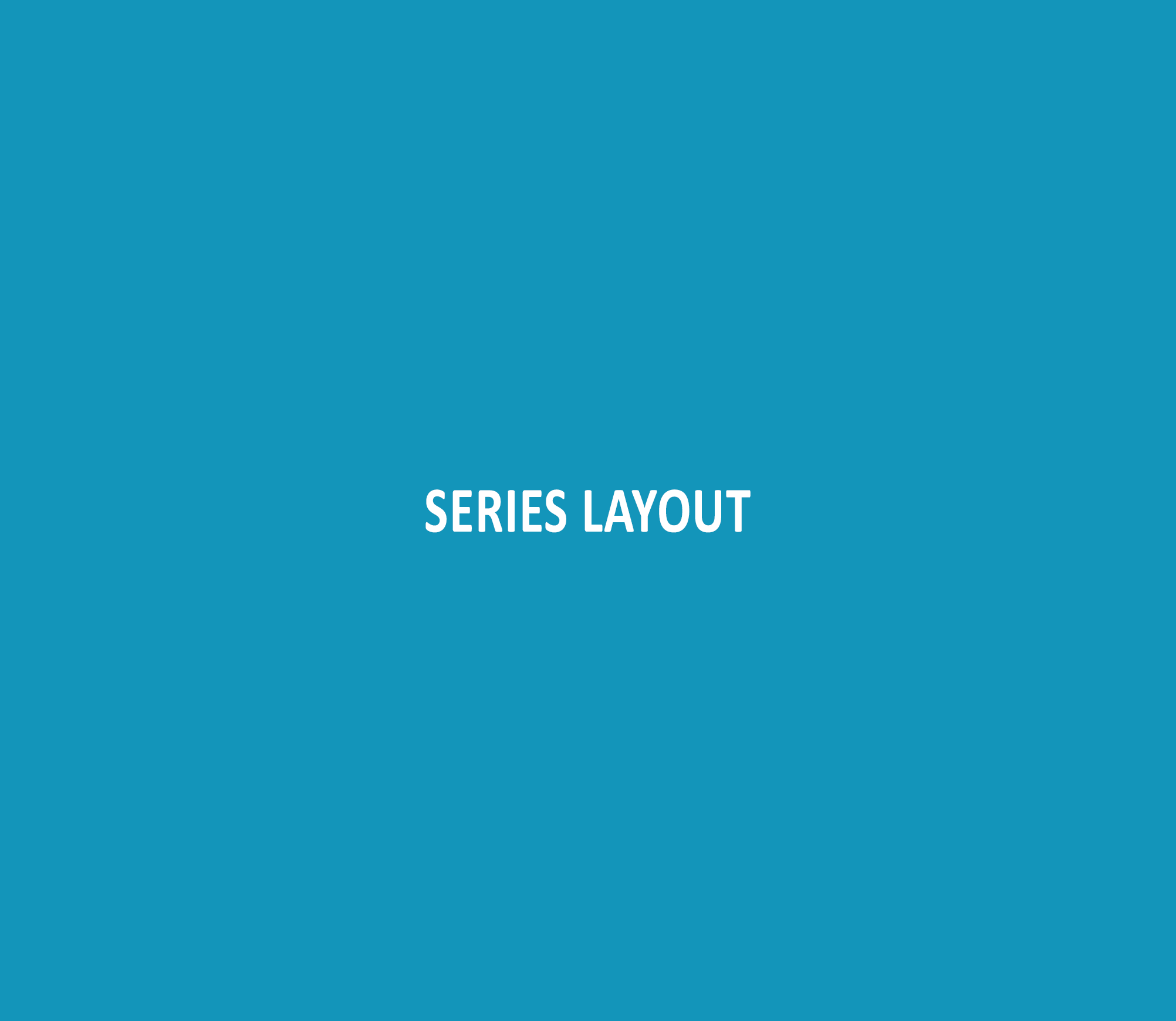 Series Layout