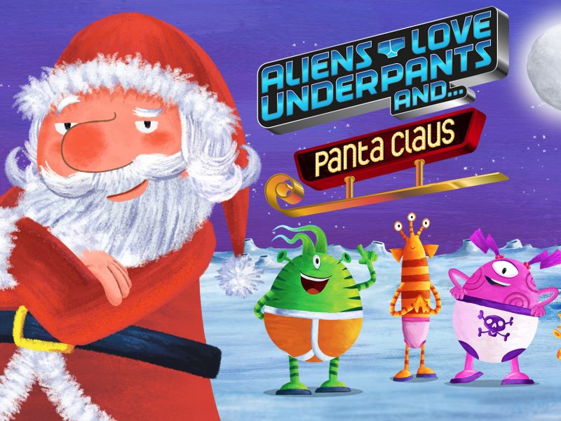 Aliens love underpants and… Panta claus – Tiger Aspects – Sky Kids