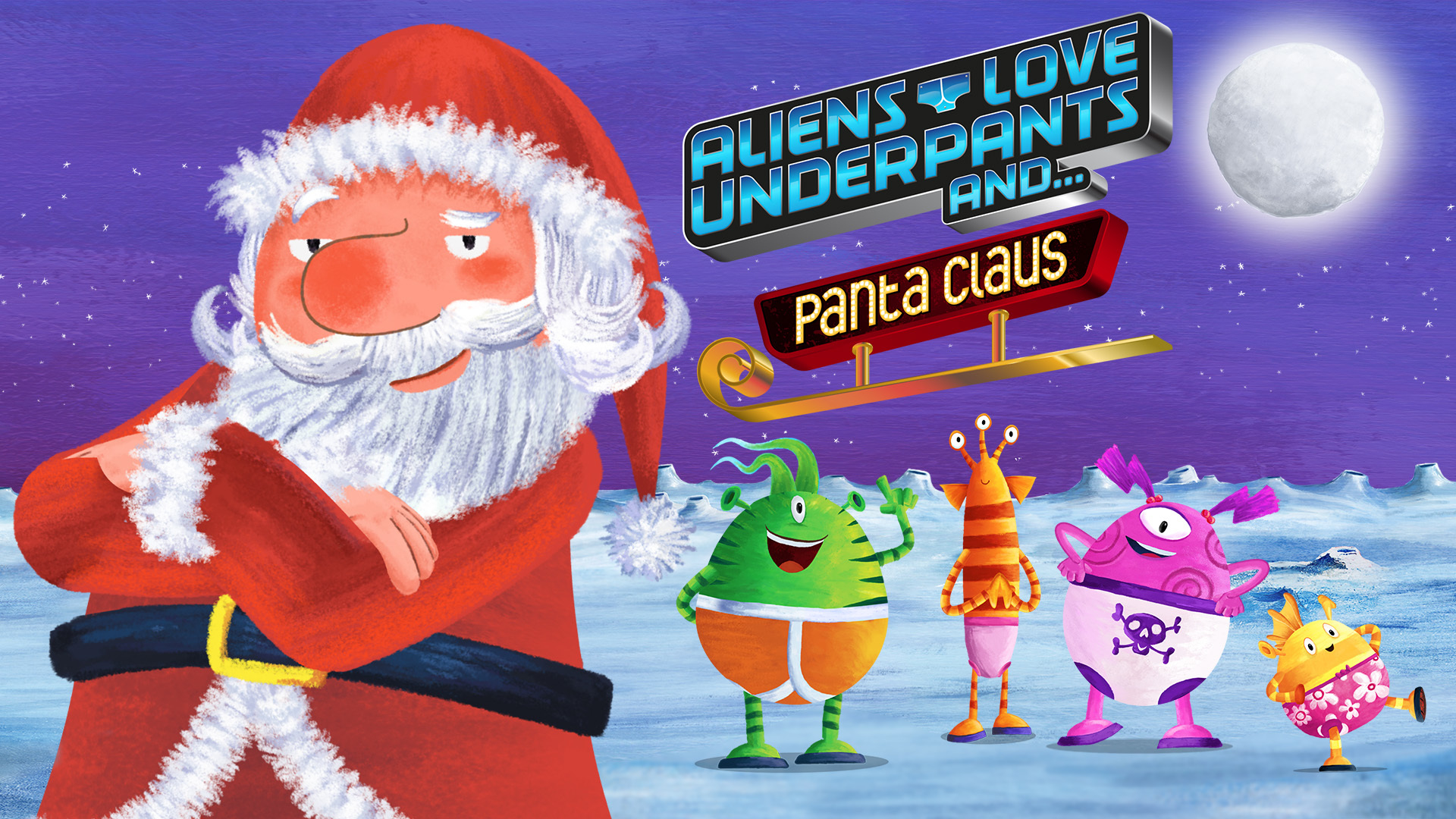 Aliens love underpants and… Panta claus – Tiger Aspects – Sky Kids